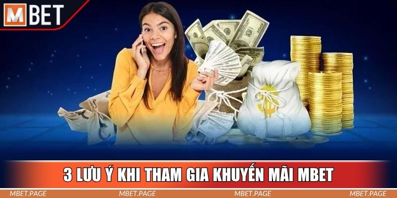 3 lưu ý khi tham gia khuyến mãi Mbet 3 lưu ý khi tham gia khuyến mãi Mbet
