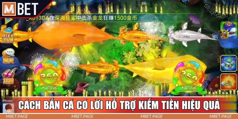 Cách bắn cá có lời hỗ trợ kiếm tiền hiệu quả Cách bắn cá có lời hỗ trợ kiếm tiền hiệu quả