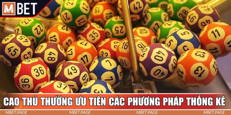 Cao thủ thường ưu tiên các phương pháp thống kê Cao thủ thường ưu tiên các phương pháp thống kê