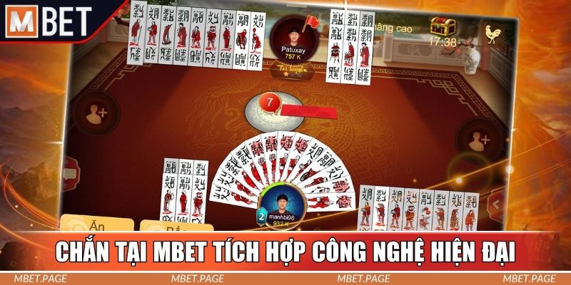 Chắn tại Mbet tích hợp công nghệ hiện đại Chắn tại Mbet tích hợp công nghệ hiện đại