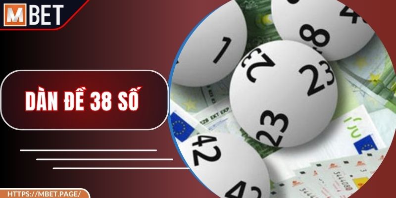 Dàn Đề 38 Số - Bí Kíp Cá Cược Giúp Hội Viên Thắng Đậm