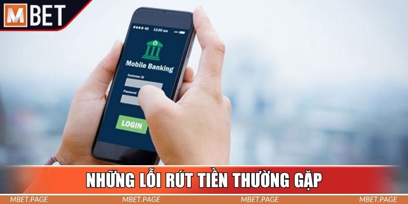 Rút tiền Mbet bị lỗi và hướng xử lý nhanh gọn