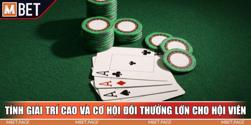 Tính giải trí cao và cơ hội đổi thưởng lớn cho hội viên