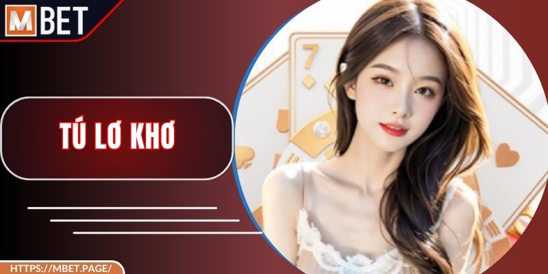 Tú Lơ Khơ Mbet - Trải Nghiệm Chơi Bài Hấp Dẫn Từng Phút